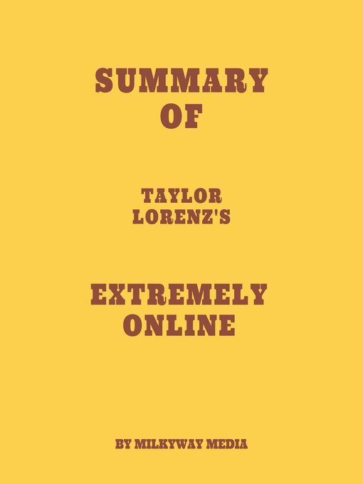 Title details for Summary of Taylor Lorenz's Extremely Online by Milkyway Media - Available